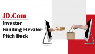 JD Com Investor Funding Elevator Pitch Deck Ppt Template