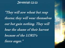 Jeremiah 12 13 they will wear themselves powerpoint church sermon
