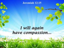 Jeremiah 12 15 i will again have compassion powerpoint church sermon