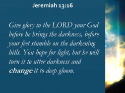 Jeremiah 13 16 he will turn it to utter powerpoint church sermon