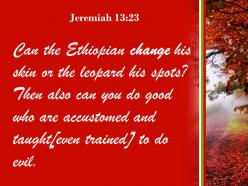 Jeremiah 13 23 can an ethiopian change his skin powerpoint church sermon