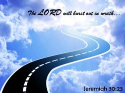 Jeremiah 30 23 lord will burst out in wrath powerpoint church sermon