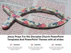 Jesus prays for his disciples church powerpoint templates and powerpoint themes with all slides