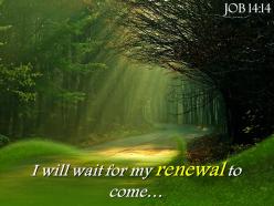 Job 14 14 i will wait for my renewal powerpoint church sermon