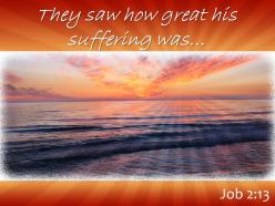 Job 2 13 they saw how great his suffering powerpoint church sermon