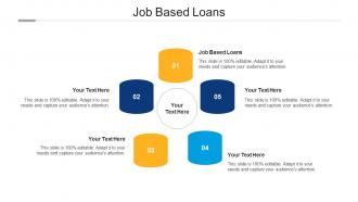 Job Based Loans Ppt Powerpoint Presentation Gallery Icon Cpb