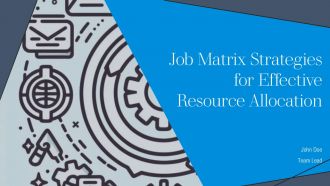 Job Matrix Strategies For Effective Resource Allocation PPT Sample AT