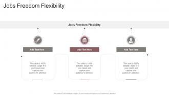 Jobs Freedom Flexibility In Powerpoint And Google Slides Cpb
