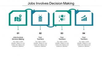 Jobs involves decision making ppt powerpoint presentation model layout ideas cpb