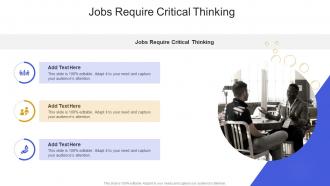 Jobs Require Critical Thinking In Powerpoint And Google Slides Cpb