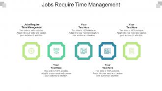 Jobs Require Time Management Ppt Powerpoint Presentation Professional Guide Cpb