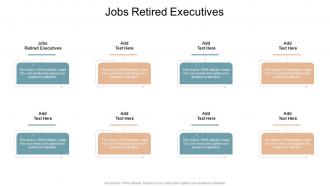 Jobs Retired Executives In Powerpoint And Google Slides Cpb
