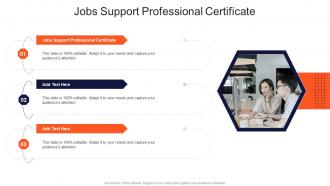 Jobs Support Professional Certificate In Powerpoint And Google Slides Cpb
