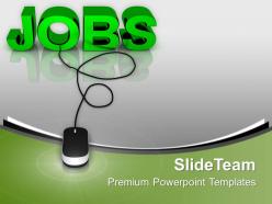 Jobs with computer mouse future powerpoint templates ppt themes and graphics 0213