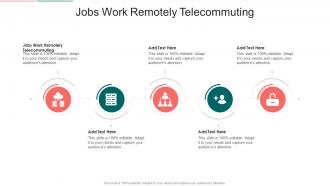 Jobs Work Remotely Telecommuting In Powerpoint And Google Slides Cpb