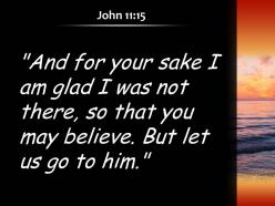 John 11 15 but let us go to him powerpoint church sermon