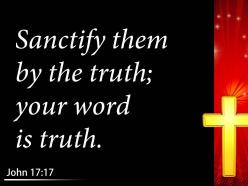 John 17 17 the truth your word power powerpoint church sermon