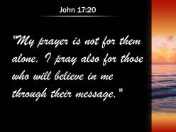 John 17 20 who will believe in me through powerpoint church sermon