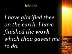 John 17 4 the work you gave me to powerpoint church sermon