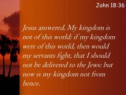 John 18 36 my kingdom is from another place powerpoint church sermon