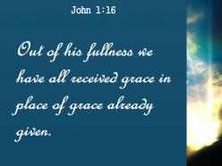 John 1 16 place of grace already given powerpoint church sermon