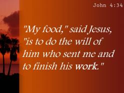 John 4 34 who sent me and to finish powerpoint church sermon