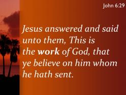 John 6 29 believe in the one powerpoint church sermon