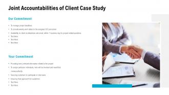 Joint accountabilities of client case study ppt powerpoint presentation model