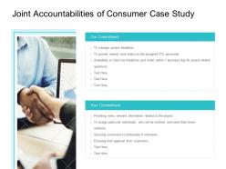 Joint Accountabilities Of Consumer Case Study Ppt Powerpoint Presentation
