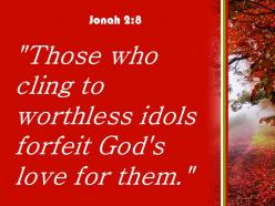 Jonah 2 8 those who cling to worthless powerpoint church sermon