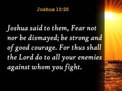 Joshua 10 25 the enemies you are going powerpoint church sermon