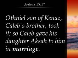 Joshua 15 17 daughter aksah to him in marriage powerpoint church sermon