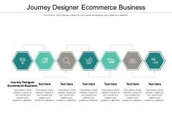 Journey designer ecommerce business ppt powerpoint presentation infographics example file cpb