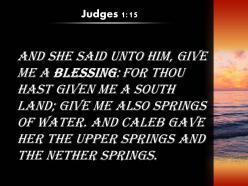 Judges 1 15 you have given me land powerpoint church sermon
