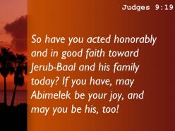 Judges 9 19 you acted honorably and in good powerpoint church sermon