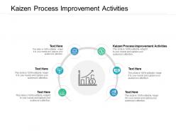 Kaizen process improvement activities ppt powerpoint presentation styles background image cpb