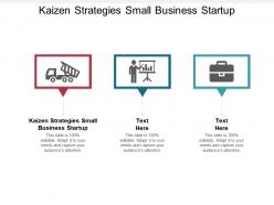 Kaizen strategies small business startup ppt powerpoint presentation infographic template show cpb