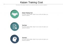 Kaizen training cost ppt powerpoint presentation summary good cpb