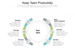 Keep team productivity ppt powerpoint presentation visual aids diagrams cpb