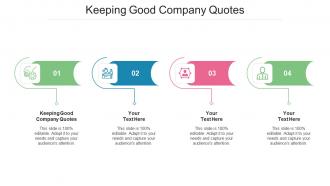 Keeping Good Company Quotes Ppt Powerpoint Presentation Summary Samples Cpb