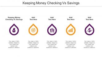 Keeping Money Checking Vs Savings Ppt Powerpoint Presentation Outline Smartart Cpb