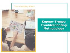 Kepner Tregoe Troubleshooting Methodology Powerpoint Presentation Slides