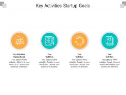 Key activities startup goals ppt powerpoint presentation inspiration smartart cpb