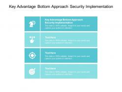 Key advantage bottom approach security implementation ppt powerpoint presentation pictures example topics cpb