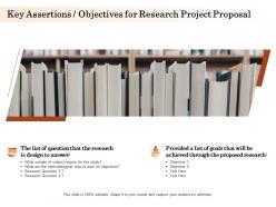 Key assertions objectives for research project proposal ppt powerpoint slides template