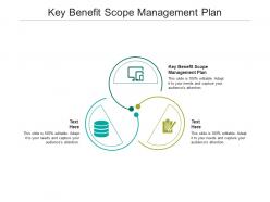 Key benefit scope management plan ppt powerpoint presentation infographic template design cpb