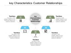 Key characteristics customer relationships ppt powerpoint presentation picture cpb