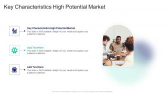 Key Characteristics High Potential Market In Powerpoint And Google Slides Cpb