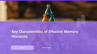 Key Characteristics Of Effective Memory Hierarchy PPT Template AT