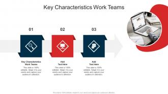 Key Characteristics Work Teams In Powerpoint And Google Slides Cpb